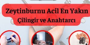 Zeytinburnu En Yakın Acil Çilingir